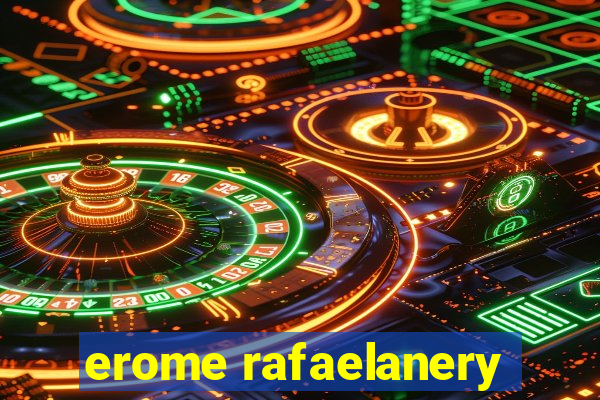 erome rafaelanery